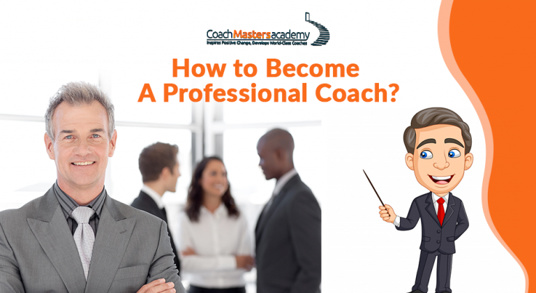 How to Become A Professional Coach? « Coach Masters Academy: ICF ...